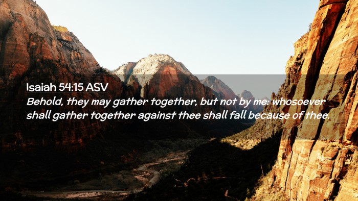 Picture 02 - Isaiah 54:15 ASV Desktop Wallpaper - Behold, they may gather together, but not by me: - Desktop Bible Verse Wallpaper