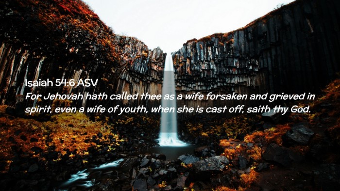 Picture 02 - Isaiah 54:6 ASV Desktop Wallpaper - For Jehovah hath called thee as a wife forsaken - Desktop Bible Verse Wallpaper