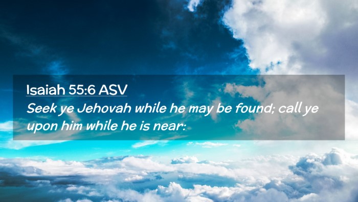 Picture 02 - Isaiah 55:6 ASV Desktop Wallpaper - Seek ye Jehovah while he may be found; call ye - Desktop Bible Verse Wallpaper
