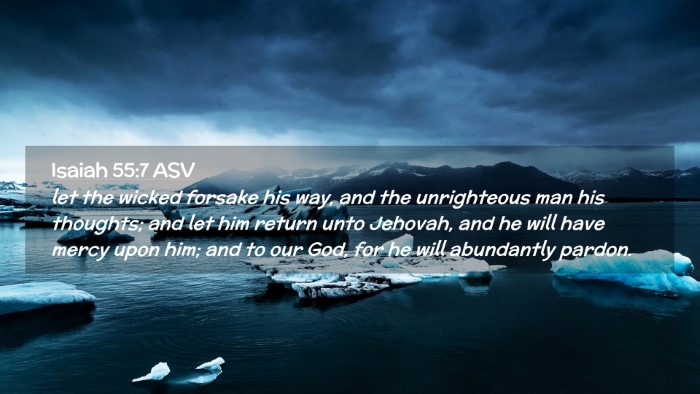 Picture 02 - Isaiah 55:7 ASV Desktop Wallpaper - let the wicked forsake his way, and the - Desktop Bible Verse Wallpaper