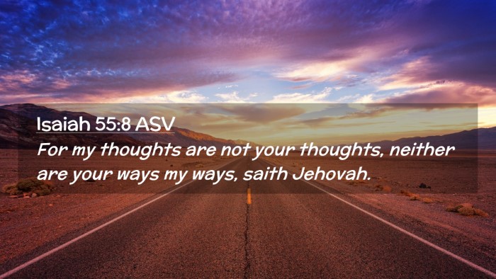 Picture 02 - Isaiah 55:8 ASV Desktop Wallpaper - For my thoughts are not your thoughts, neither - Desktop Bible Verse Wallpaper