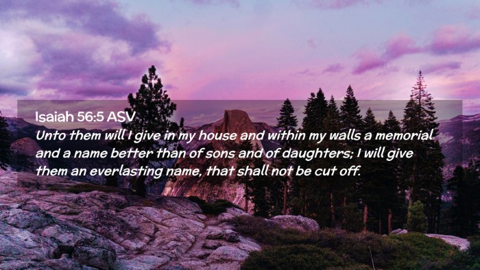 Picture 02 - Isaiah 56:5 ASV Desktop Wallpaper - Unto them will I give in my house and within my - Desktop Bible Verse Wallpaper