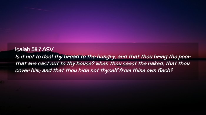 Picture 02 - Isaiah 58:7 ASV Desktop Wallpaper - Is it not to deal thy bread to the hungry, and - Desktop Bible Verse Wallpaper
