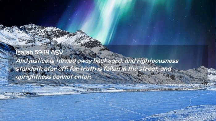 Picture 02 - Isaiah 59:14 ASV Desktop Wallpaper - And justice is turned away backward, and - Desktop Bible Verse Wallpaper