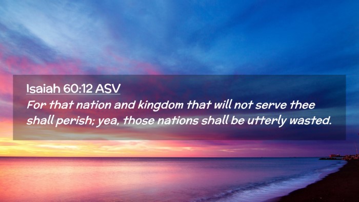 Picture 02 - Isaiah 60:12 ASV Desktop Wallpaper - For that nation and kingdom that will not serve - Desktop Bible Verse Wallpaper