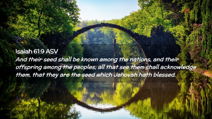 Picture 02 - Isaiah 61:9 ASV Desktop Wallpaper - And their seed shall be known among the nations, - Desktop Bible Verse Wallpaper