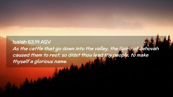 Picture 02 - Isaiah 63:14 ASV Desktop Wallpaper - As the cattle that go down into the valley, the - Desktop Bible Verse Wallpaper