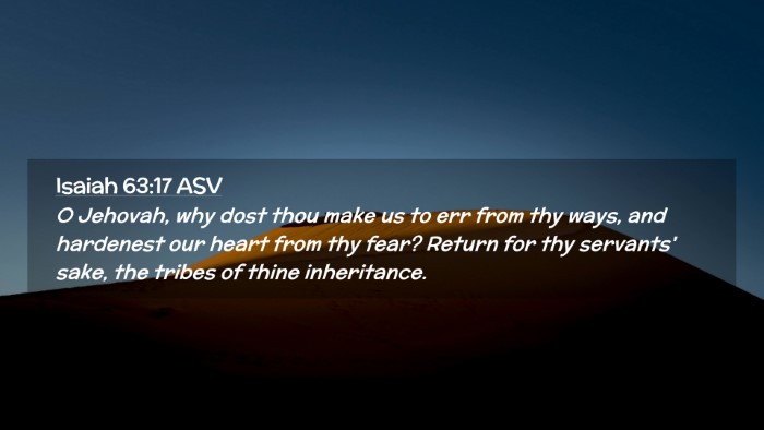 Picture 02 - Isaiah 63:17 ASV Desktop Wallpaper - O Jehovah, why dost thou make us to err from thy - Desktop Bible Verse Wallpaper