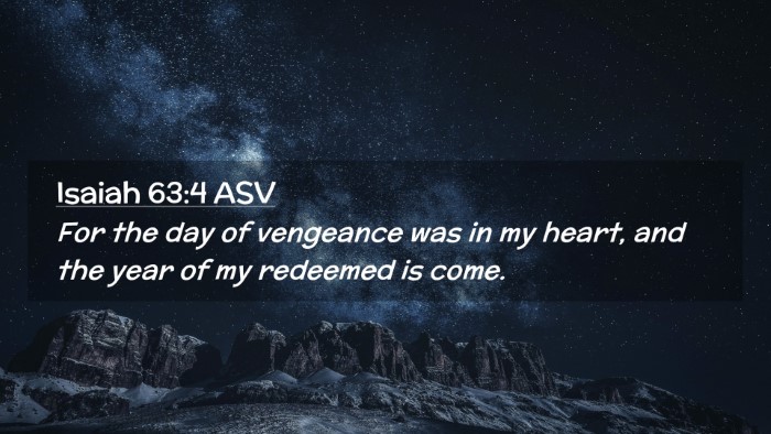 Picture 02 - Isaiah 63:4 ASV Desktop Wallpaper - For the day of vengeance was in my heart, and the - Desktop Bible Verse Wallpaper