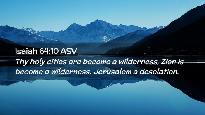 Picture 02 - Isaiah 64:10 ASV Desktop Wallpaper - Thy holy cities are become a wilderness, Zion is - Desktop Bible Verse Wallpaper