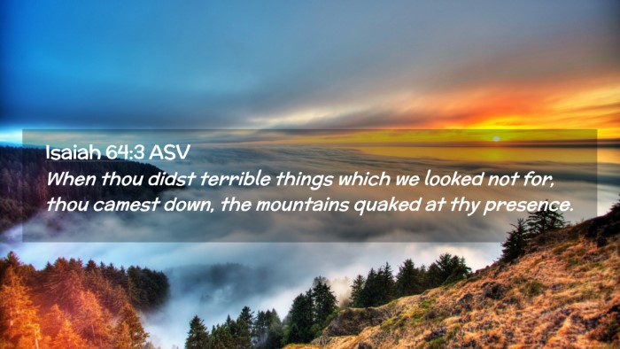 Picture 02 - Isaiah 64:3 ASV Desktop Wallpaper - When thou didst terrible things which we looked - Desktop Bible Verse Wallpaper
