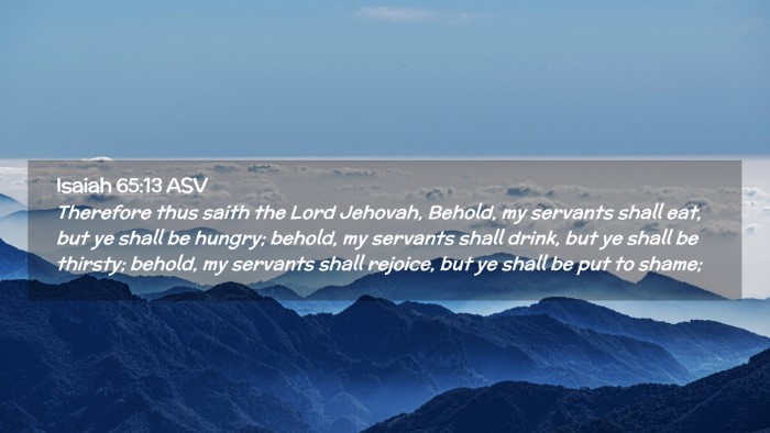 Picture 02 - Isaiah 65:13 ASV Desktop Wallpaper - Therefore thus saith the Lord Jehovah, Behold, my - Desktop Bible Verse Wallpaper