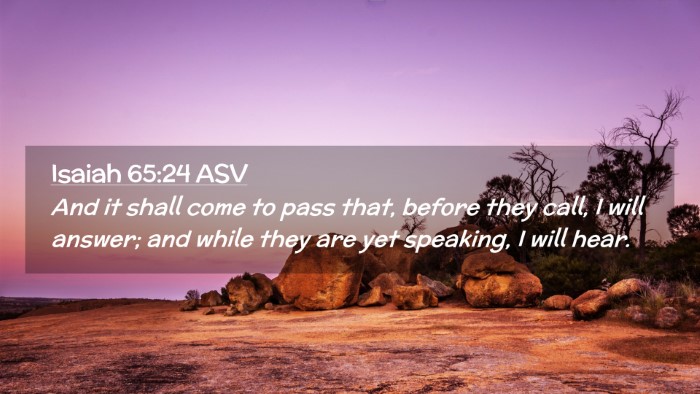 Picture 02 - Isaiah 65:24 ASV Desktop Wallpaper - And it shall come to pass that, before they call, - Desktop Bible Verse Wallpaper