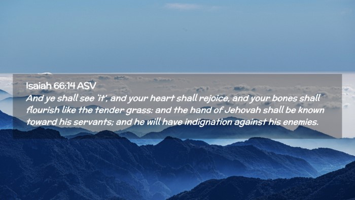 Picture 02 - Isaiah 66:14 ASV Desktop Wallpaper - And ye shall see `it', and your heart shall - Desktop Bible Verse Wallpaper