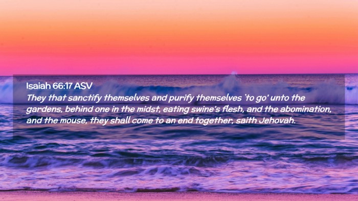 Picture 02 - Isaiah 66:17 ASV Desktop Wallpaper - They that sanctify themselves and purify - Desktop Bible Verse Wallpaper