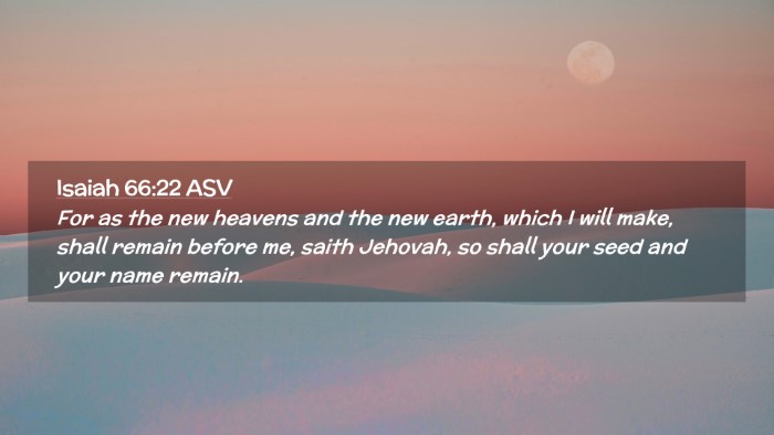 Picture 02 - Isaiah 66:22 ASV Desktop Wallpaper - For as the new heavens and the new earth, which I - Desktop Bible Verse Wallpaper