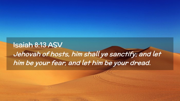 Picture 02 - Isaiah 8:13 ASV Desktop Wallpaper - Jehovah of hosts, him shall ye sanctify; and let - Desktop Bible Verse Wallpaper