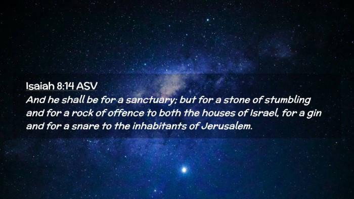 Picture 02 - Isaiah 8:14 ASV Desktop Wallpaper - And he shall be for a sanctuary; but for a stone - Desktop Bible Verse Wallpaper
