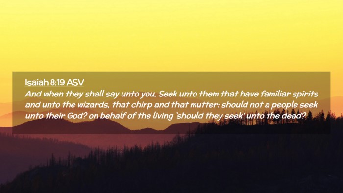 Picture 02 - Isaiah 8:19 ASV Desktop Wallpaper - And when they shall say unto you, Seek unto them - Desktop Bible Verse Wallpaper