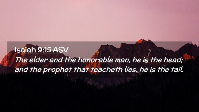 Picture 02 - Isaiah 9:15 ASV Desktop Wallpaper - The elder and the honorable man, he is the head; - Desktop Bible Verse Wallpaper