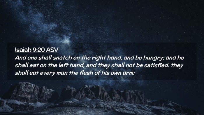 Picture 02 - Isaiah 9:20 ASV Desktop Wallpaper - And one shall snatch on the right hand, and be - Desktop Bible Verse Wallpaper