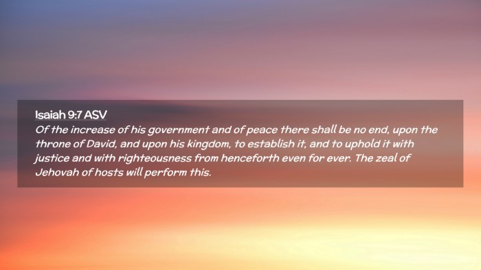 Picture 02 - Isaiah 9:7 ASV Desktop Wallpaper - Of the increase of his government and of peace - Desktop Bible Verse Wallpaper
