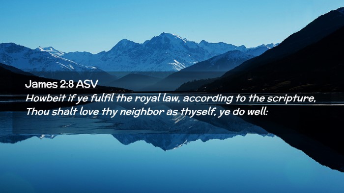Picture 02 - James 2:8 ASV Desktop Wallpaper - Howbeit if ye fulfil the royal law, according to - Desktop Bible Verse Wallpaper