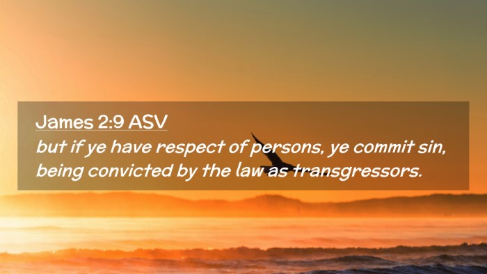 Picture 02 - James 2:9 ASV Desktop Wallpaper - but if ye have respect of persons, ye commit sin, - Desktop Bible Verse Wallpaper