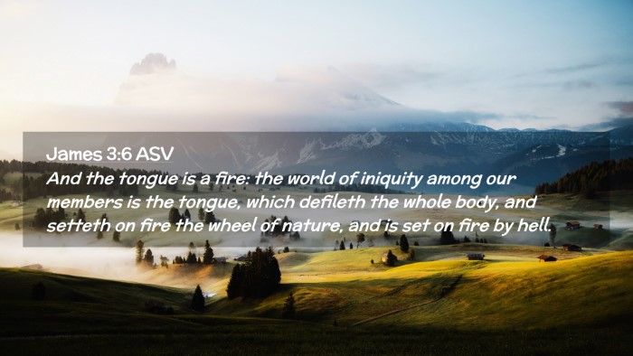Picture 02 - James 3:6 ASV Desktop Wallpaper - And the tongue is a fire: the world of iniquity - Desktop Bible Verse Wallpaper