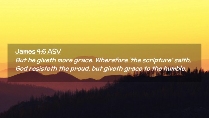 Picture 02 - James 4:6 ASV Desktop Wallpaper - But he giveth more grace. Wherefore `the - Desktop Bible Verse Wallpaper