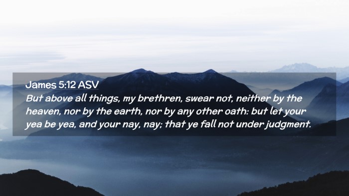 Picture 02 - James 5:12 ASV Desktop Wallpaper - But above all things, my brethren, swear not, - Desktop Bible Verse Wallpaper