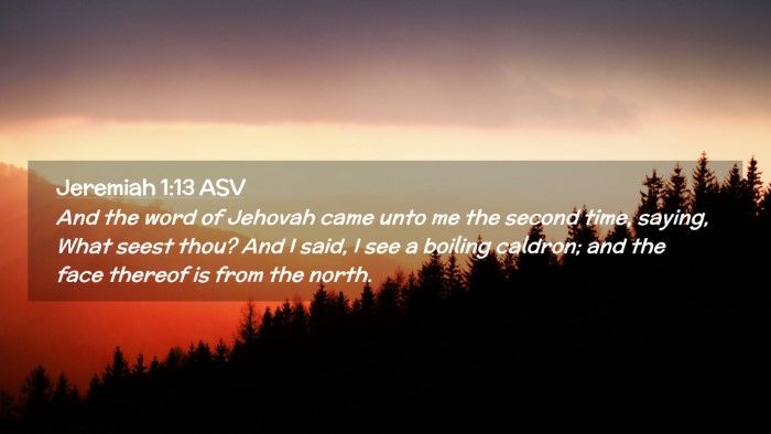 Picture 02 - Jeremiah 1:13 ASV Desktop Wallpaper - And the word of Jehovah came unto me the second - Desktop Bible Verse Wallpaper