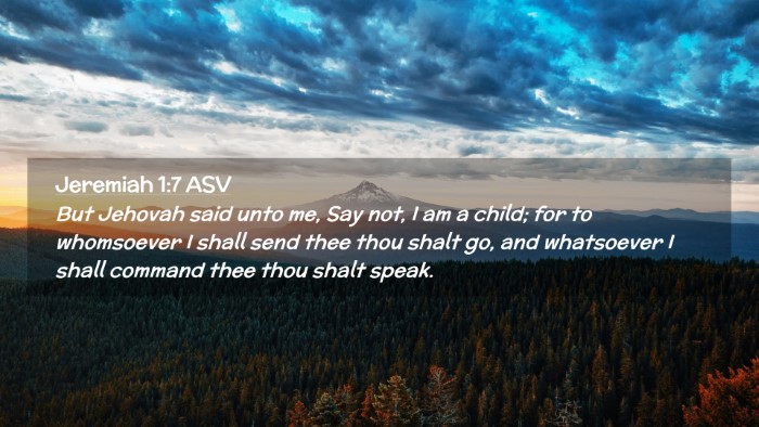 Picture 02 - Jeremiah 1:7 ASV Desktop Wallpaper - But Jehovah said unto me, Say not, I am a child; - Desktop Bible Verse Wallpaper