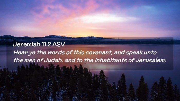 Picture 02 - Jeremiah 11:2 ASV Desktop Wallpaper - Hear ye the words of this covenant, and speak - Desktop Bible Verse Wallpaper