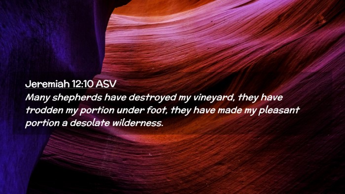 Picture 02 - Jeremiah 12:10 ASV Desktop Wallpaper - Many shepherds have destroyed my vineyard, they - Desktop Bible Verse Wallpaper