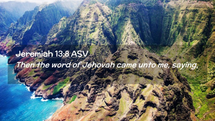 Picture 02 - Jeremiah 13:8 ASV Desktop Wallpaper - Then the word of Jehovah came unto me, - Desktop Bible Verse Wallpaper
