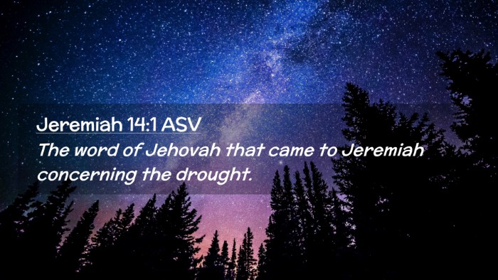 Picture 02 - Jeremiah 14:1 ASV Desktop Wallpaper - The word of Jehovah that came to Jeremiah - Desktop Bible Verse Wallpaper