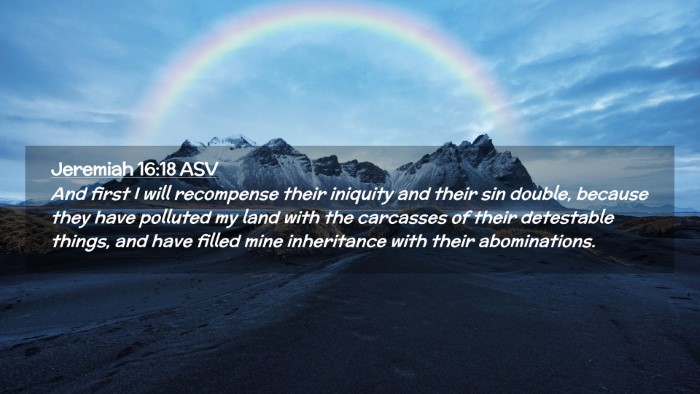 Picture 02 - Jeremiah 16:18 ASV Desktop Wallpaper - And first I will recompense their iniquity and - Desktop Bible Verse Wallpaper