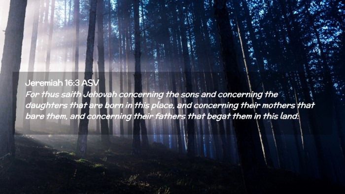 Picture 02 - Jeremiah 16:3 ASV Desktop Wallpaper - For thus saith Jehovah concerning the sons and - Desktop Bible Verse Wallpaper