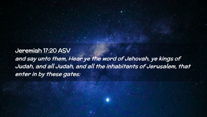 Picture 02 - Jeremiah 17:20 ASV Desktop Wallpaper - and say unto them, Hear ye the word of Jehovah, - Desktop Bible Verse Wallpaper
