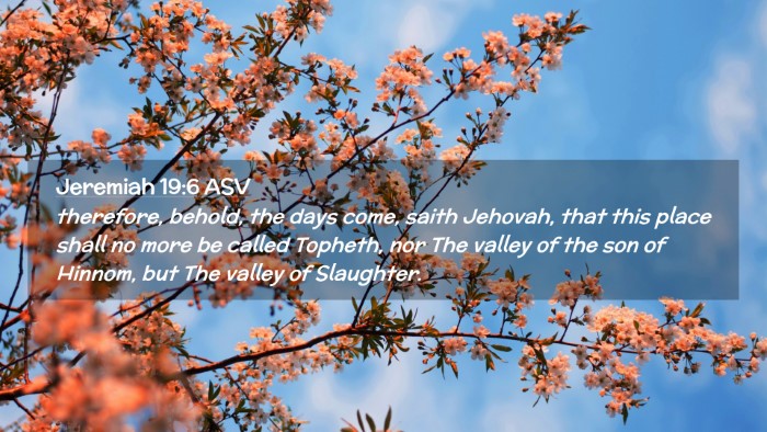 Picture 02 - Jeremiah 19:6 ASV Desktop Wallpaper - therefore, behold, the days come, saith Jehovah, - Desktop Bible Verse Wallpaper