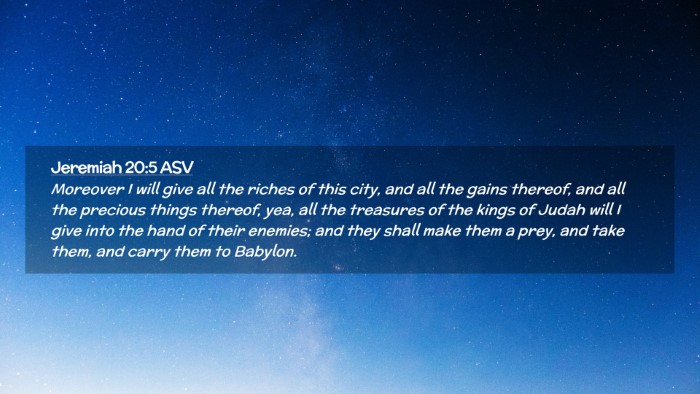 Picture 02 - Jeremiah 20:5 ASV Desktop Wallpaper - Moreover I will give all the riches of this city, - Desktop Bible Verse Wallpaper
