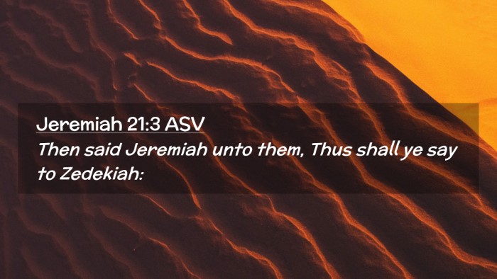 Picture 02 - Jeremiah 21:3 ASV Desktop Wallpaper - Then said Jeremiah unto them, Thus shall ye say - Desktop Bible Verse Wallpaper