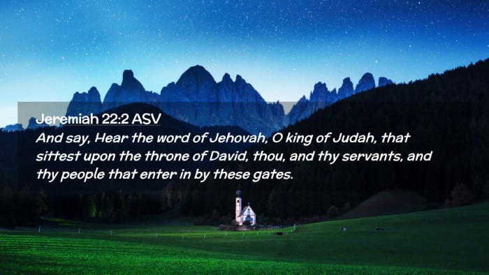 Picture 02 - Jeremiah 22:2 ASV Desktop Wallpaper - And say, Hear the word of Jehovah, O king of - Desktop Bible Verse Wallpaper