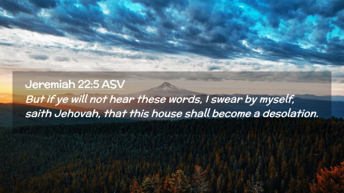 Picture 02 - Jeremiah 22:5 ASV Desktop Wallpaper - But if ye will not hear these words, I swear by - Desktop Bible Verse Wallpaper