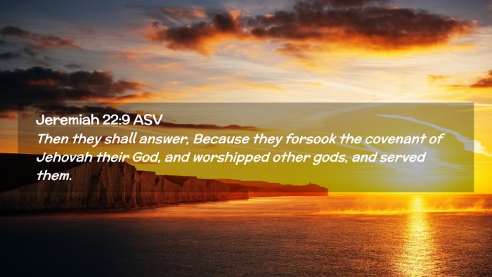 Picture 02 - Jeremiah 22:9 ASV Desktop Wallpaper - Then they shall answer, Because they forsook the - Desktop Bible Verse Wallpaper