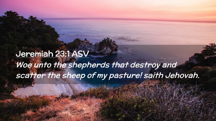 Picture 02 - Jeremiah 23:1 ASV Desktop Wallpaper - Woe unto the shepherds that destroy and scatter - Desktop Bible Verse Wallpaper