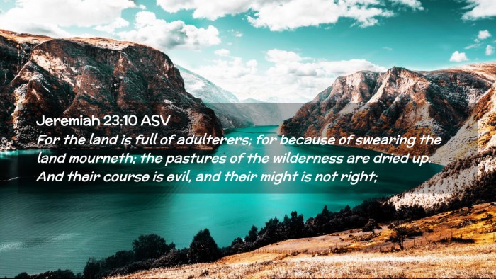 Picture 02 - Jeremiah 23:10 ASV Desktop Wallpaper - For the land is full of adulterers; for because - Desktop Bible Verse Wallpaper