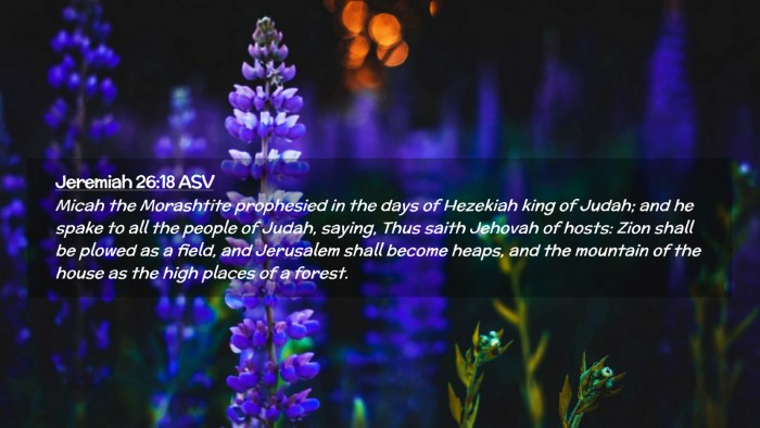 Picture 02 - Jeremiah 26:18 ASV Desktop Wallpaper - Micah the Morashtite prophesied in the days of - Desktop Bible Verse Wallpaper