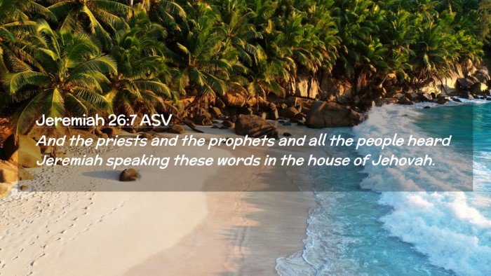 Picture 02 - Jeremiah 26:7 ASV Desktop Wallpaper - And the priests and the prophets and all the - Desktop Bible Verse Wallpaper